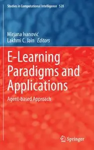 E-Learning Paradigms and Applications: Agent-based Approach 