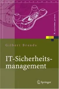 Gilbert Brands - IT-Sicherheitsmanagement: Protokolle, Netzwerksicherheit, Prozessorganisation (Repost)