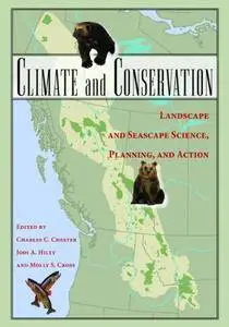 Climate and Conservation: Landscape and Seascape Science, Planning, and Action [Repost]