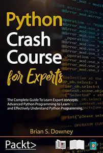 Python Crash Course For Experts: The Complete Guide To Learn Expert concepts.