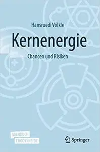 Kernenergie: Chancen und Risiken