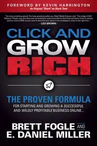 «Click and Grow Rich» by Brett Fogle, E. Daniel Miller