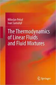 The Thermodynamics of Linear Fluids and Fluid Mixtures (Repost)