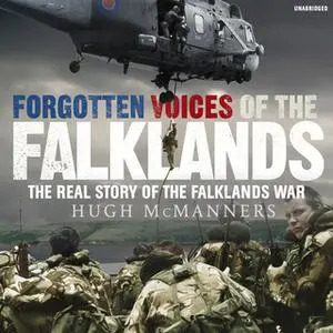 «Forgotten Voices of the Falklands» by Hugh McManners