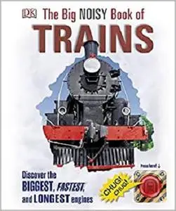 Big Noisy Book Of Trains