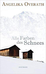 Alle Farben des Schnees - Angelika Overath