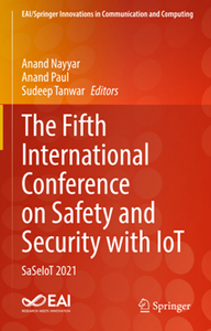 The Fifth International Conference on Safety and Security with IoT : SaSeIoT 2021