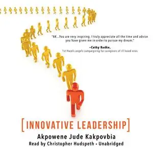 «Innovative Leadership» by Akpowene Jude Kakpovbia