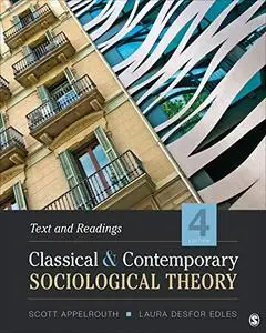 Classical and Contemporary Sociological Theory: Text and Readings, 4th Edition