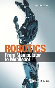 ROBOTICS: FROM MANIPULATOR TO MOBILEBOT