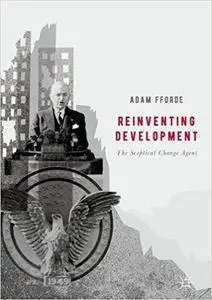 Reinventing Development: The Sceptical Change Agent (repost)