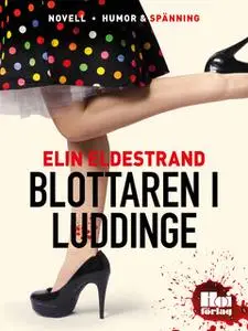 «Blottaren i Luddinge» by Elin Eldestrand