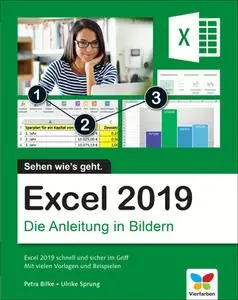 Excel 2019: Die Anleitung in Bildern. Komplett in Farbe. Ideal für alle Einsteiger, auch Senioren