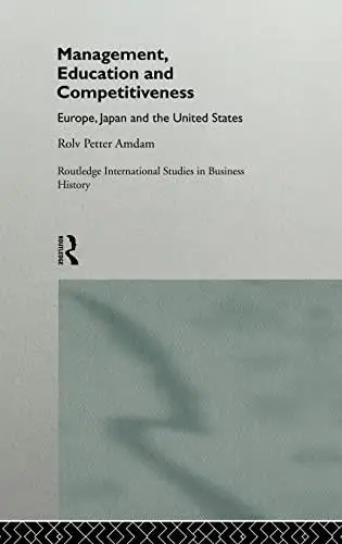 Management, Education and Competitiveness: Europe, Japan and the United States