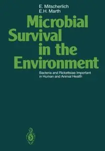 Microbial Survival in the Environment: Bacteria and Rickettsiae Important in Human and Animal Health