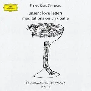 Tamara-Anna Cislowska - Kats-Chernin: Unsent Love Letters, Meditations On Erik Satie (2017) [Official Digital Download 24/48]