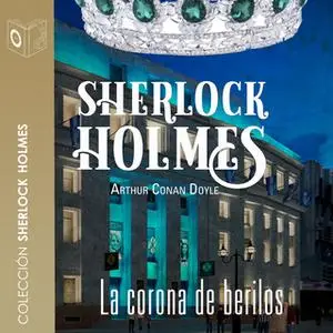 «La corona de berilos» by Sir Arthur Conan Doyle