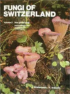 Fungi of Switzerland, Vol.2 : Non Gilled Fungi