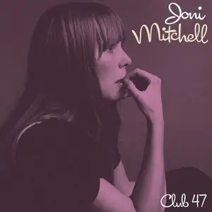 Joni Mitchell - Club 47: Live 1968 (2015)