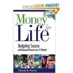 Money for Life: Budgeting Success and Financial Fitness in Just 12 Weeks  