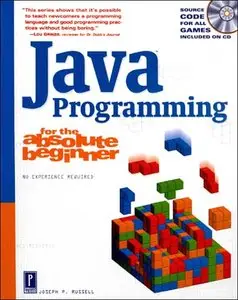 Java Programming for the Absolute Beginner by Joseph P. Russell [Repost]