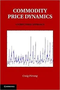 Commodity Price Dynamics: A Structural Approach