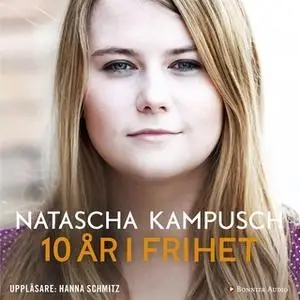 «10 år i frihet» by Natascha Kampusch