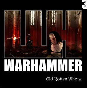Warhammer[WH] - Old Rotten Whore (Single 2012)
