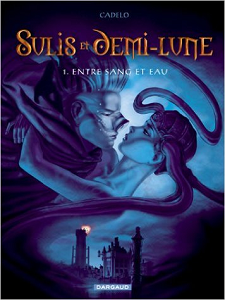 Sulis et Demi-Lune - Tome 1 - Entre Sang et Eau