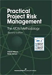 Practical Project Risk Management: The ATOM Methodology (Repost)