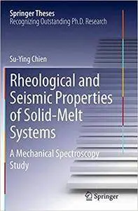 Rheological and Seismic Properties of Solid-Melt Systems: A Mechanical Spectroscopy Study (Repost)