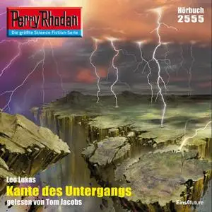 «Perry Rhodan - Episode 2555: Kante des Untergangs» by Leo Lukas