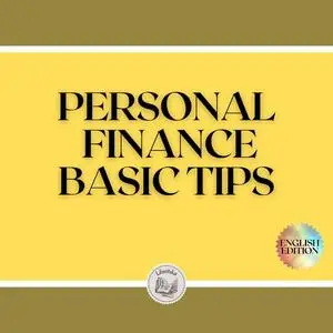 «PERSONAL FINANCE: BASIC TIPS» by LIBROTEKA