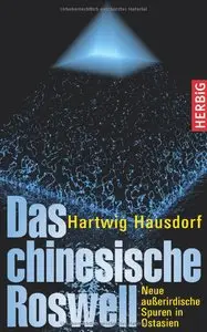 Hartwig Hausdorf - Das chinesische Roswell: Neue außerirdische Spuren in Ostasien