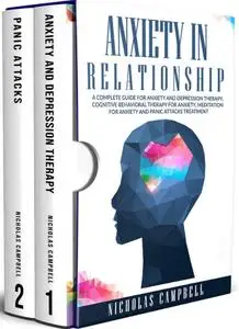 Anxiety In Relationship: A complete guide for anxiety and depression therapy, Cognitive behavioral therapy, Meditation and mind