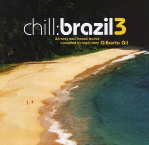 VA - Chill: Brazil, Vol. 3 (38 Sexy Soul Bossa Tracks Compiled By Legendary Gilberto Gil) (2004)