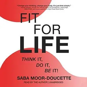 Fit for Life: Think It, Do It, Be It! [Audiobook]