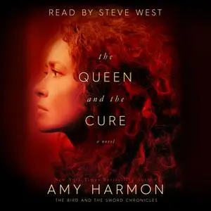 «The Queen and The Cure - The Bird and the Sword Chronicles» by Amy Harmon