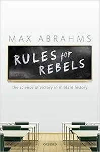 Rules for Rebels: The Science of Victory in Militant History