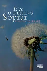 «E Se o Destino Soprar» by Claudia Hackbart