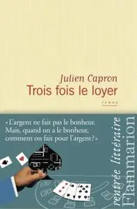 Julien Capron, "Trois fois le loyer"