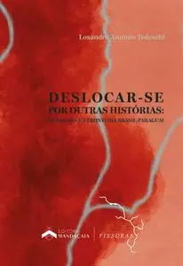 «Deslocar-se por outras histórias» by Losandro Antonio Tedeschi
