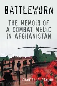 Battleworn: The Memoir of a Combat Medic in Afghanistan