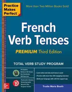 Practice Makes Perfect: French Verb Tenses, Premium 3rd Edition