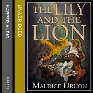 «The Lily and the Lion» by Maurice Druon