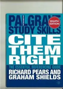Palgrave Study Skills Cite them Right: The Essential Referencing Guide