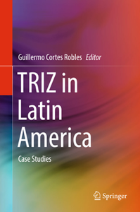 TRIZ in Latin America : Case Studies