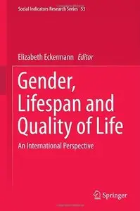 Gender, Lifespan and Quality of Life: An International Perspective (Social Indicators Research Series)