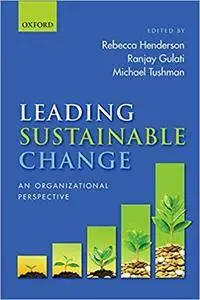 Leading Sustainable Change: An Organizational Perspective (Repost)