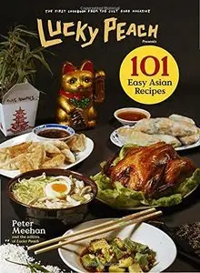 Lucky Peach Presents 101 Easy Asian Recipes (Repost)